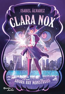 clara nox 1. ahora hay monstruos-9786073942577