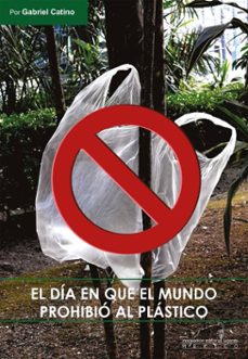 el dia en que el mundo prohibio al plastico (ebook)-9786074107777