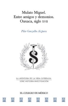 mulato miguel. entre amigos y demonios. (ebook)-9786075645377