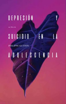 depresion y suicidio en la adolescencia-philippe gutton-9786075991177