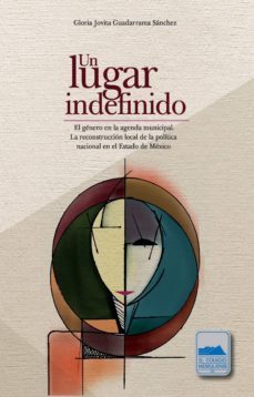un lugar indefinido. el genero en la agenda municipal (ebook)-gloria jovita guadarrama sanchez-9786077761877