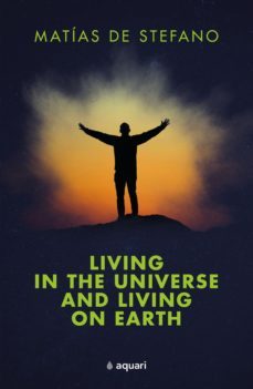 living in the universe and living on the earth (ebook)-matias de stefano-9786124878077