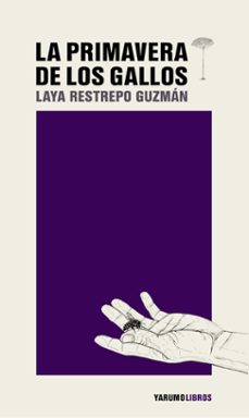 la primavera de los gallos (ebook)-laya restrepo guzmán-9786289685077
