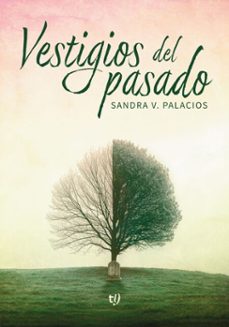 vestigios del pasado (ebook)-sandra palacios-9786313062577