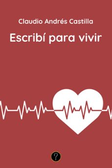 escribi para vivir (ebook)-claudio andrés castilla-9786316540577