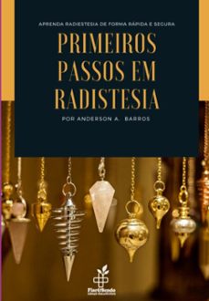 primeiros passos em radiestesia (ebook)-antônio barros silva e anderson-9786500382877