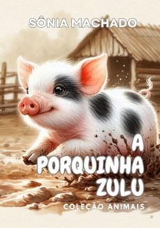 a porquinha zulu (ebook)-machado sônia-9786501167077