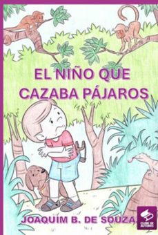 el niño que cazaba pajaros (ebook)-b. souza de joaquim-9786501231877