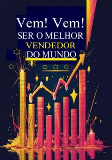 vem! vem! ser o melhor vendedor do mundo (ebook)-david martins de souza-9786501575377