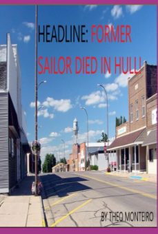 headline: former sailor died in hull! (ebook)-theobaldo veira monteiro-9786501610177