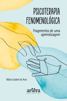 psicoterapia fenomenologica: fragmentos de uma aprendizagem (ebook)-9786525015477
