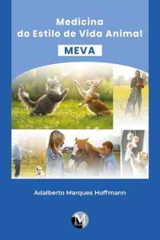 medicina do estilo de vida animal - meva (ebook)-adalberto marques hoffmann-9786525175577