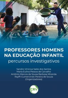 professores homens na educação infantil (ebook)-sandro vinicius sales dos santos-maria eulina pessoa de carvalho-antônio marcos de sousa barbosa miranda-9786525186177