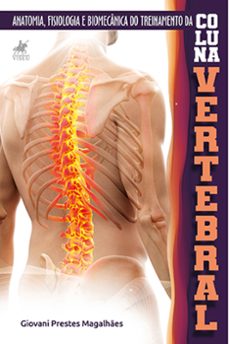 anatomia, fisiologia e biomecânica do treinamento da coluna vertebral (ebook)-giovani prestes magalhães-9786525431277
