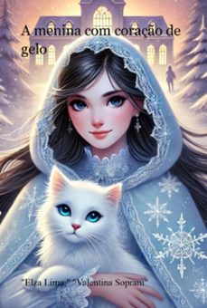 a menina com coraço de gelo (ebook)-"elza lima;""valentina soprani"-9786526633977