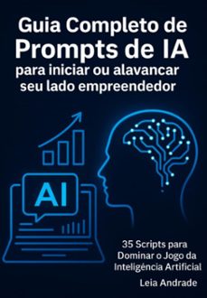guia completo de prompts de ia para iniciar ou alavancar seu lado empreendedor (ebook)-l. andrade-9786526644577