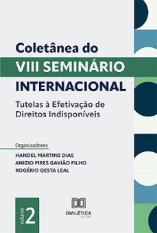 coletanea do viii seminario internacional tutelas a efetivaço de direitos indisponiveis (ebook)-9786527028277