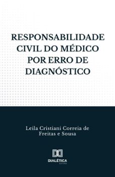 responsabilidade civil do medico por erro de diagnostico (ebook)-leila cristiani correia de freitas-9786527049777