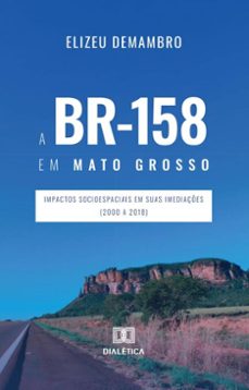 a br-158 em mato grosso (ebook)-elizeu demambro-9786527064077