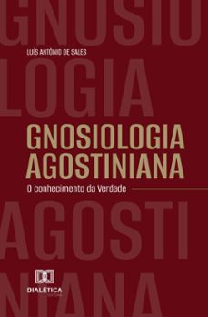 gnosiologia agostiniana (ebook)-luís antônio de sales-9786527065777