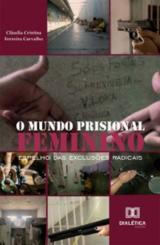 o mundo prisional feminino (ebook)-cláudia cristina ferreira carvalho-9786527086277