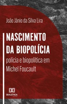 nascimento da biopolicia (ebook)-joão jânio da silva lira-9786527088677