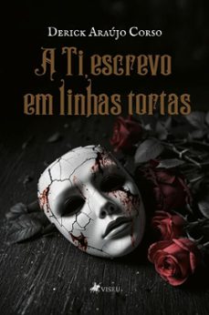a ti, escrevo em linhas tortas (ebook)-derick araújo corso-9786528037377
