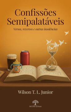 confisses semipalataveis: versos, reversos e outras insolencias descalças (ebook)-wilson t. l. junior-9786528601677