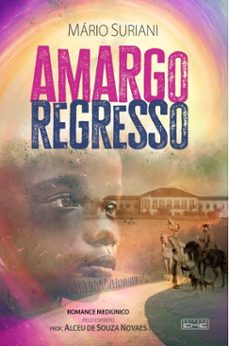 amargo regresso (ebook)-mario suriani-alceu de sousa novaes (espírito)-9786555431377
