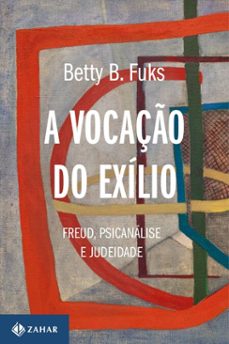 a vocaço do exilio (nova ediço) (ebook)-betty b. fuks-9786559792177