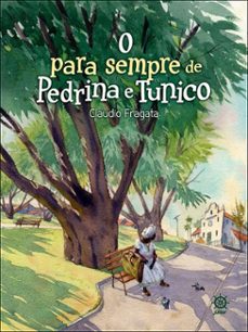 o para sempre de pedrina e tunico (ebook)-claudio fragata-9786584824577
