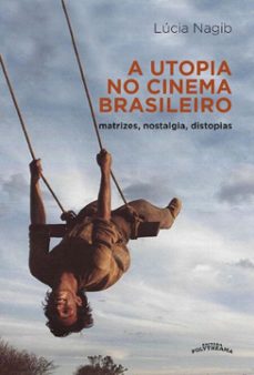 a utopia no cinema brasileiro (ebook)-lúcia nagib-9786585468077