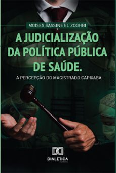 a judicializaço da politica publica de saude (ebook)-moises sassine el zoghbi-9786588064177