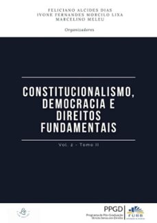 constitucionalismo, democracia e direitos fundamentais (ebook)-alcides dias; ivone fernandes morcilo lixa; marcelino meleu feliciano-9786599609077