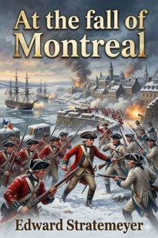 at the fall of montreal; or, a soldier boy's final victory (ebook)-9786726031177