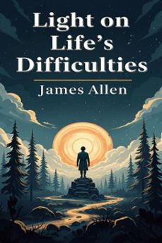 light on life's difficulties (ebook)-james allen-9786726558377
