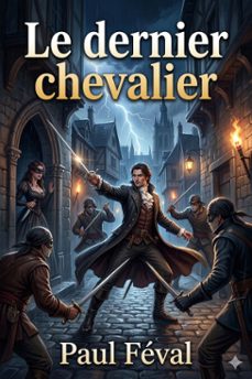 le dernier chevalier (ebook)-paul feval-9786726577477