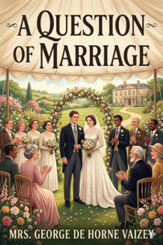 a question of marriage (ebook)-mrs. george de horne vaizey-9786726583577