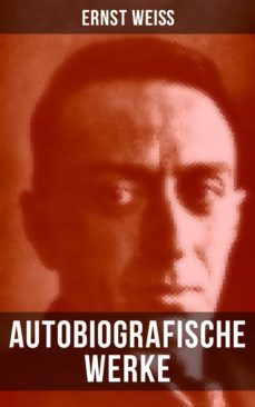 autobiografische werke von ernst weiss (ebook)-ernst weiss-9788075836977