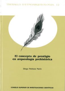 el concepto de prestigio en arqueologa prehistrica-9788400102777