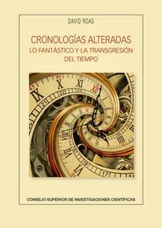 cronologias alteradas : lo fantastico y la transgresion del tiempo (ebook)-david roas-9788400110277