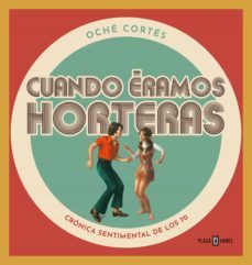 cuando eramos horteras: cronica sentimental de los 70-9788401024177