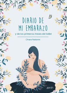 Libro Diario de mi Embarazo y de los Primeros Meses del Bebe De Chiara  Pastorini - Buscalibre