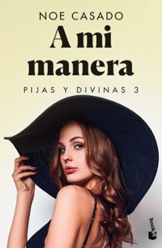 a mi manera (pijas y divinas 3)-noe casado-9788408268277