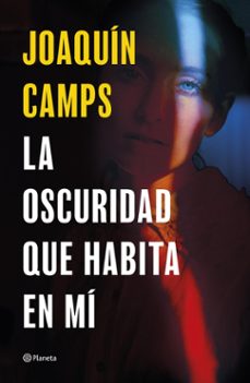 la oscuridad que habita en mi (ebook)-joaquin camps-9788408290377