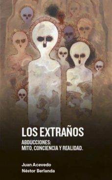 los extraños: abduciones: mito, conciencia y realidad-9788409094677