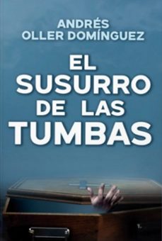 el susurro de las tumbas-andres oller dominguez-9788409695577
