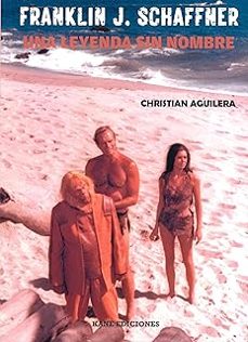 franklin j. schaffner. una leyenda sin nombre-christian aguilera-9788409846177
