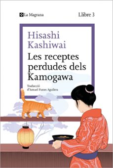 les receptes perdudes dels kamogawa (la cuina dels kamogawa 3)-hisashi kashiwai-9788410009677