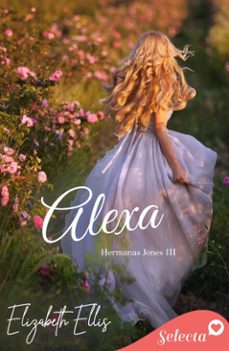 alexa (hermanas jones 3) (ebook)-elizabeth ellis-9788410012677